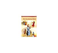 Die Grundschul-Bibel. Bibel