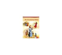 Die Grundschul-Bibel. Bibel