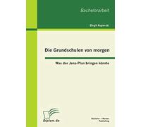 Die Grundschulen Von Morgen: Was Der Jena-Plan Bringen Könnte
