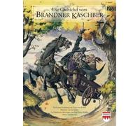 Die Gschichd vom Brandner Kaschber: Nach einer Erzählung von Franz von Kobell