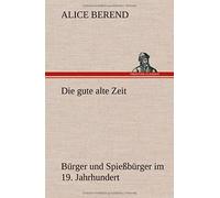 Die Gute Alte Zeit