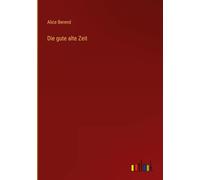 Die Gute Alte Zeit