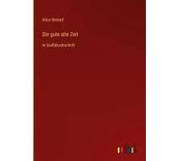Die Gute Alte Zeit