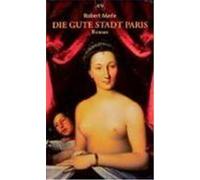 Die gute Stadt Paris Merle, Robert (Auteur)