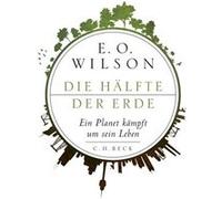 Die Ha¨lfte der Erde | Edward O. Wilson Edward O. WilsonEdward O. Wilson (Auteur)