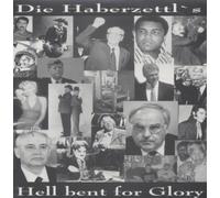 Die Haberzettl'S - Hell Bent for Glory [Import]