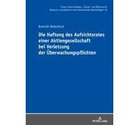 Die Haftung Des Aufsichtsrates Einer Aktiengesellschaft Bei Verletzung Der Überwachungspflichten