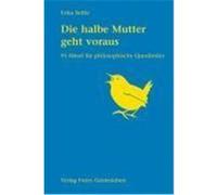 Die halbe Mutter geht voraus Beltle, Erika (Auteur)