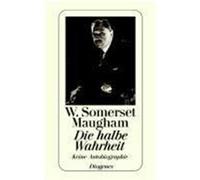 Die halbe Wahrheit Maugham, W. Somerset (Auteur)