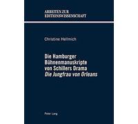 Die Hamburger Bühnenmanuskripte Von Schillers Drama 'die Jungfrau Von Orleans