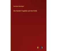 Die Hamlet-Tragödie und ihre Kritik
