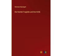 Die Hamlet-Tragödie und ihre Kritik