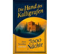 Die Hand des Kalligrafen / Siebentausend Nächte