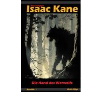 Die Hand des Werwolfs: Dämonenjäger Isaac Kane Band 1