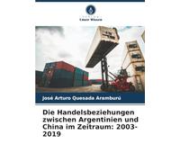 Die Handelsbeziehungen zwischen Argentinien und China im Zeitraum: 2003-2019