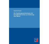 Die Handlungsmechanismen Der Europäischen Union Zur Sicherung Ihrer Werte