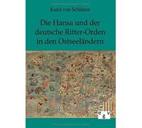 Die Hansa Und Der Deutsche Ritter-Orden In Den Ostseeländern