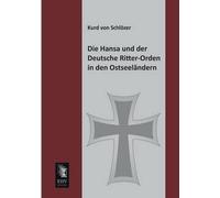Die Hansa Und Der Deutsche Ritter-Orden In Den Ostseeländern