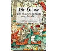 Die Hanse - Lebenswirklichkeit und Mythos