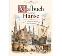 Die Hanse zum ausmalen: 30 historische Bilder