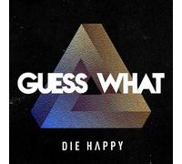 DIE HAPPY - GUESS WHAT CD NEUF