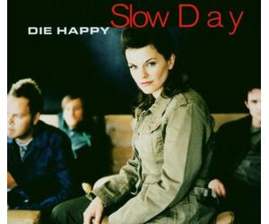 Die Happy - Slow Day [Import]