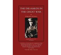 Die-Hards In The Great War (Middlesex Regiment) Volume Two