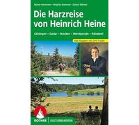 Die Harzreise von Heinrich Heine: Göttingen - Goslar - Brocken - Wernigerode - Rübeland. Alle Etappen mit GPS-Tracks