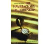Die Hauptachsen im Horoskop Reinhart, Melanie (Auteur)
