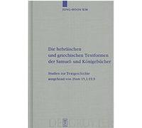 Die Hebraischen Und Griechischen Textformen Der Samuel- Und Konigebucher, Beihefte Zur Zeitschrift Fur Die Alttestamentliche Wissenschaft Jong-hoon Kim (Auteur)