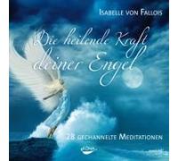 Die heilende Kraft deiner Engel Isabelle Von Fallois Isabelle Von Fallois (Auteur)