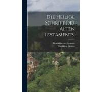 Die Heilige Schrift Des Alten Testaments.