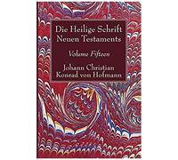 Die Heilige Schrift Neuen Testaments, Volume Fifteen