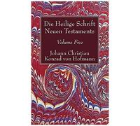 Die Heilige Schrift Neuen Testaments, Volume Five