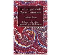 Die Heilige Schrift Neuen Testaments, Volume Seven