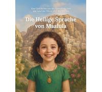 Die Heilige Sprache von Maalula: Eine Geschichte aus der Sammlung über das Land der Oliven und des Jasmins