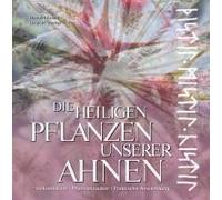 Die Heiligen Pflanzen Unserer Ahnen