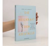 Die Heilkraft Der Kristalle