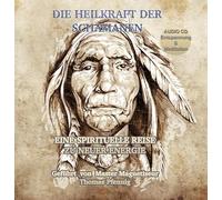 Die Heilkraft der Schamanen-Eine spirituelle Reise zu Neuer Energie: Geführt Von Master Magnetiseur Thomas Pfennig [Import]