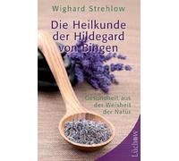 Die Heilkunde Der Hildegard Von Bingen
