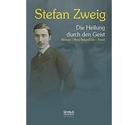 Die Heilung Durch Den Geist: Franz Anton Mesmer - Mary Baker-Eddy - Sigmund Freud