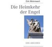 Die Heimkehr der Engel Meierewert, Dirk (Auteur)