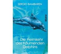 Die Heimkehr des träumenden Delphins – Piper