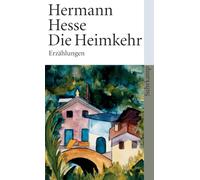 Die Heimkehr: Sämtliche Erzählungen 1908-1910