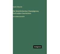 Die Heimtückischen Champignons; Und Andere Geschichten: in Großdruckschrift