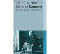 Die helle Kammer: Bemerkungen zur Photographie