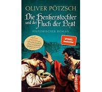 Die Henkerstochter und der Fluch der Pest [German] by Pötzsch, Oliver NEUF