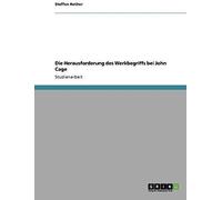 Die Herausforderung Des Werkbegriffs Bei John Cage