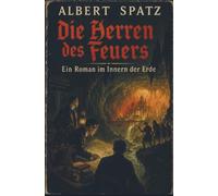 Die Herren des Feuers: Ein Roman im Innern der Erde