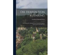 Die Herren Von Kuenring: Ein Beitrag Zur Adelsgeschichte Des Erzherzogtums Oesterreich Unter Der Enns Paperback Book By Gottfried Edmund Friess
